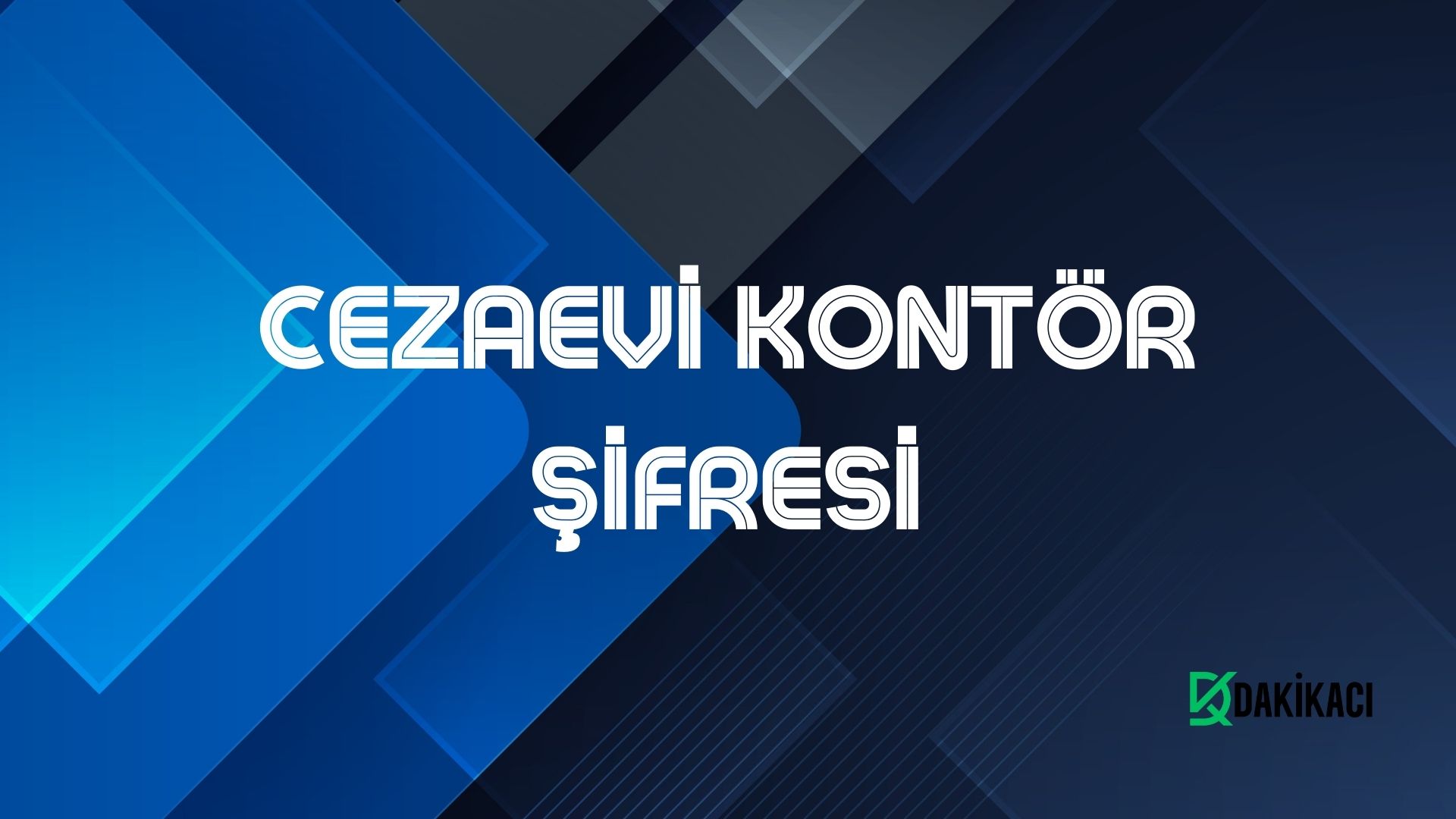 CEZAEVİ KONTÖR ŞİFRESİ